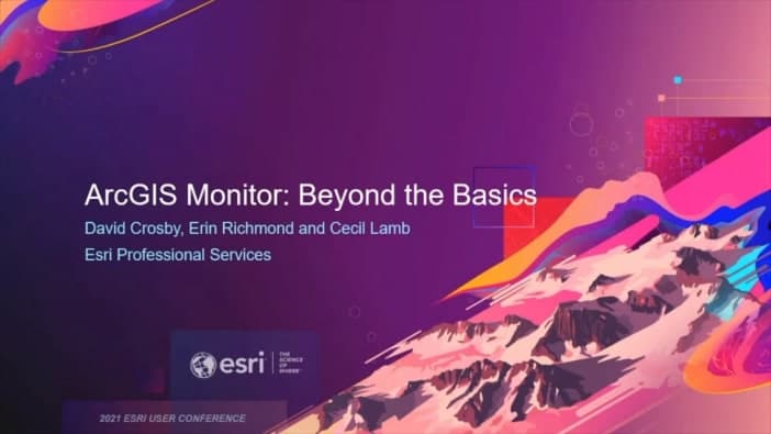 ArcGIS Monitor: Beyond the Basics